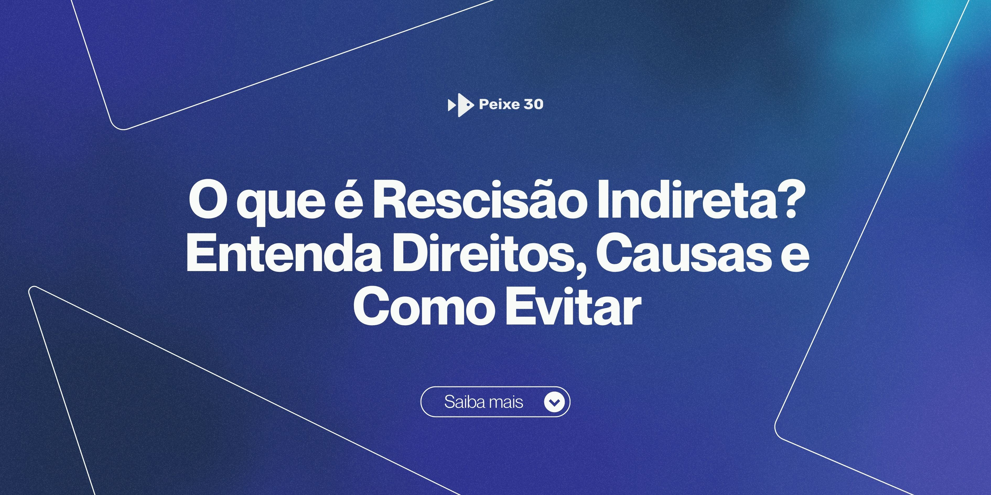 O que é Rescisão Indireta? Direitos, Causas e Como Evitar